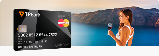 Điều kiện và Biểu phí thẻ TPBank World MasterCard Club Prive